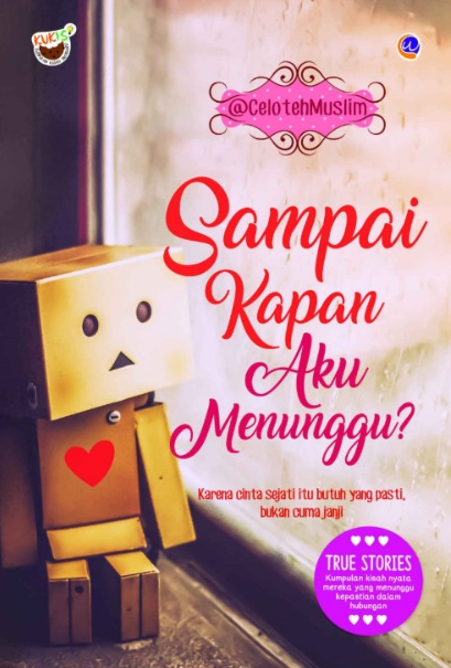 SAMPAI KAPAN AKU MENUNGGU?